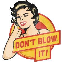 dont blow it mode