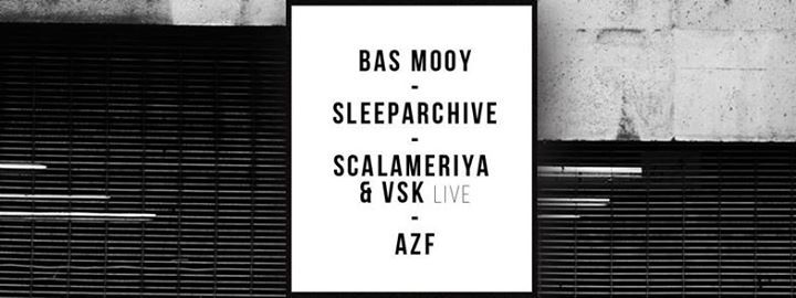 Open Minded Party: Bas Mooy, Sleeparchive, Scalameriya&VSK, AZF